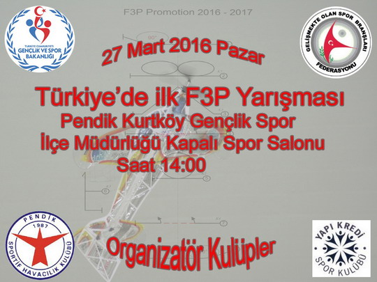 Türkiye’de ilk F3P yarışması 27 Mart 2016’da gerçekleşiyor.