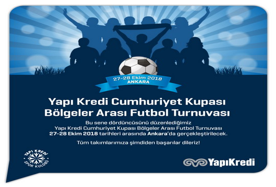 Yapı Kredi Cumhuriyet Kupası Futbol Turnuvası Ankara’da.