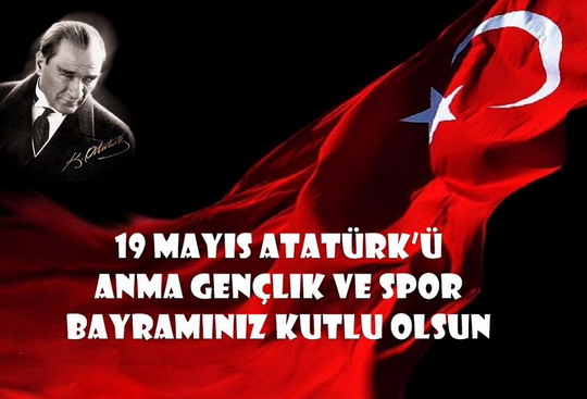 19 Mayıs Atatürk'ü Anma Gençlik ve Spor Bayramınız Kutlu Olsun...